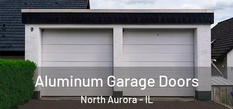  Aluminum Garage Doors North Aurora - IL
