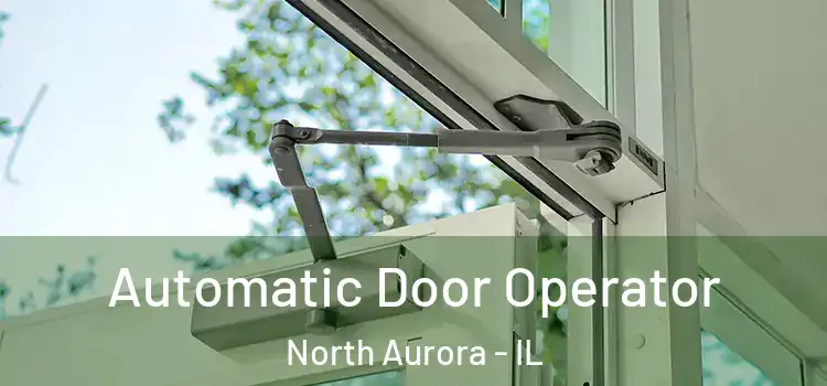  Automatic Door Operator North Aurora - IL