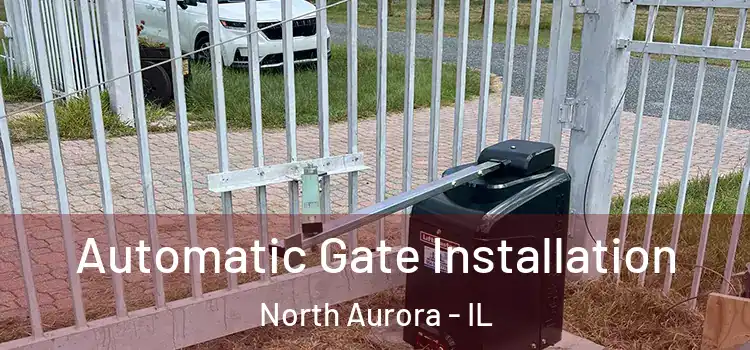  Automatic Gate Installation North Aurora - IL
