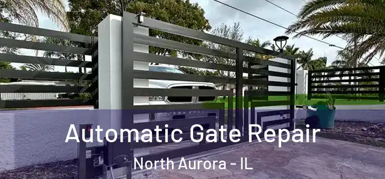  Automatic Gate Repair North Aurora - IL