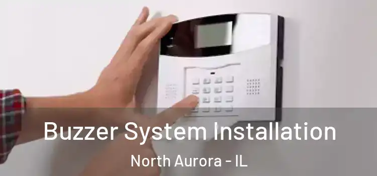  Buzzer System Installation North Aurora - IL