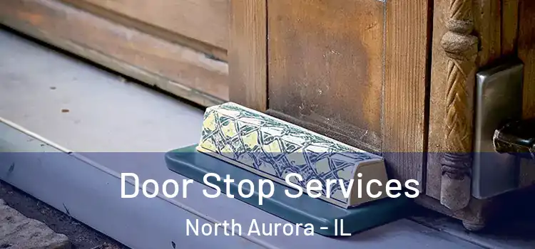  Door Stop Services North Aurora - IL