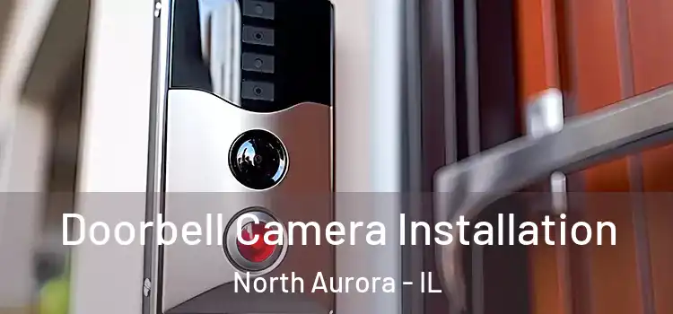  Doorbell Camera Installation North Aurora - IL