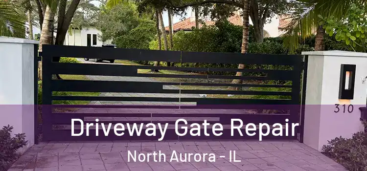 Driveway Gate Repair North Aurora - IL