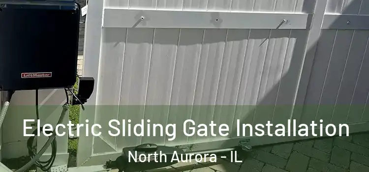 Electric Sliding Gate Installation North Aurora - IL