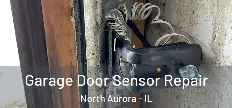Garage Door Sensor Repair North Aurora - IL