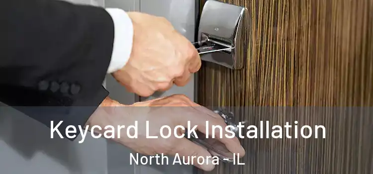  Keycard Lock Installation North Aurora - IL