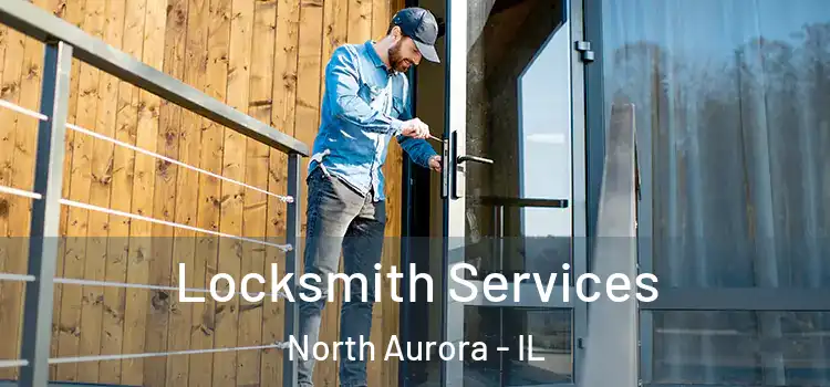  Locksmith Services North Aurora - IL