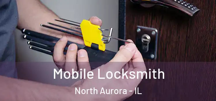  Mobile Locksmith North Aurora - IL