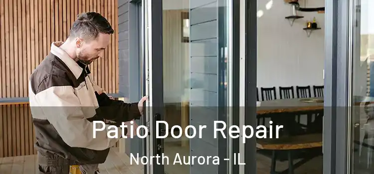 Patio Door Repair North Aurora - IL
