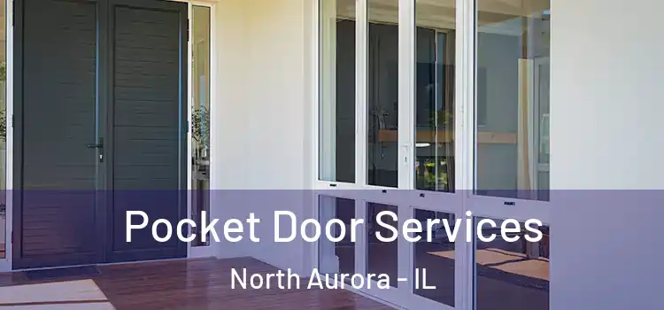  Pocket Door Services North Aurora - IL