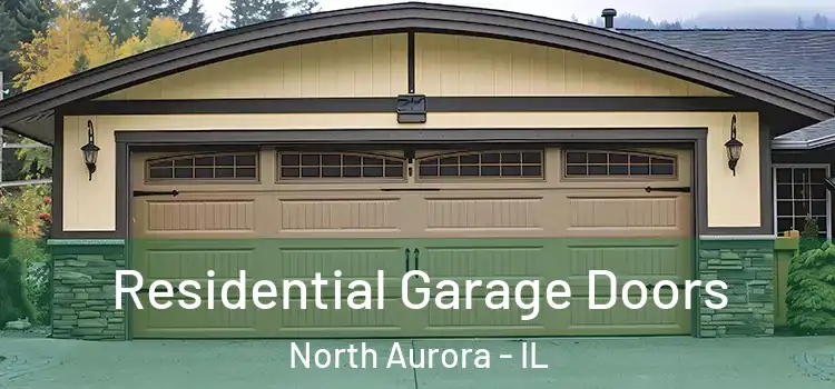  Residential Garage Doors North Aurora - IL