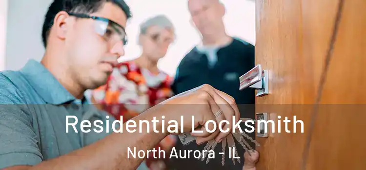 Residential Locksmith North Aurora - IL