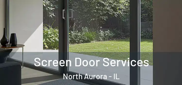  Screen Door Services North Aurora - IL