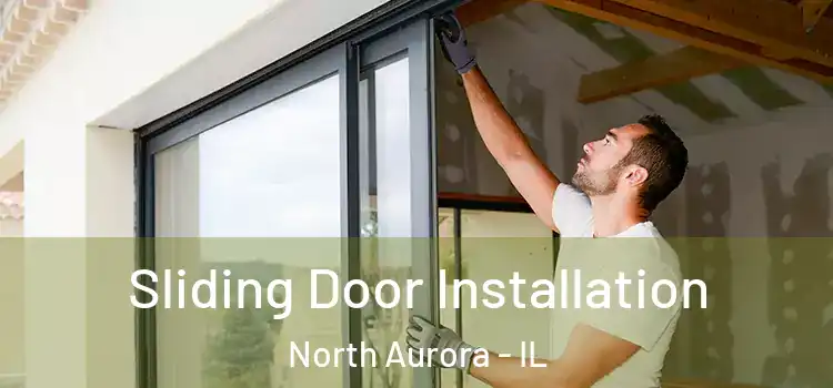  Sliding Door Installation North Aurora - IL