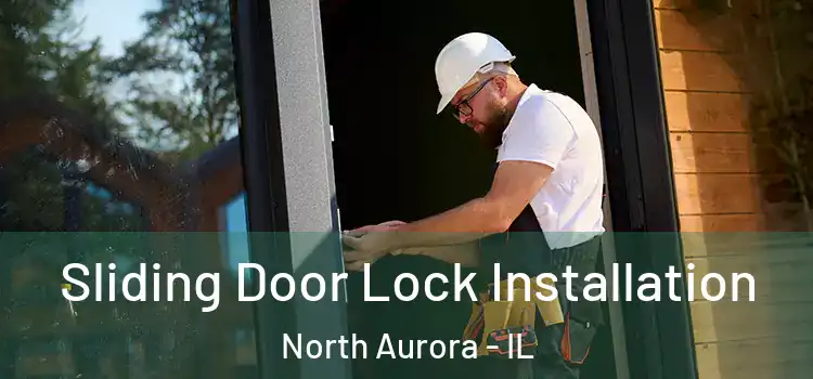  Sliding Door Lock Installation North Aurora - IL