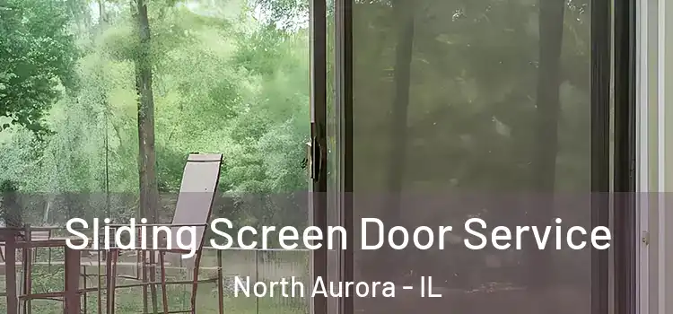 Sliding Screen Door Service North Aurora - IL