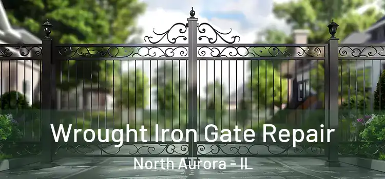 Wrought Iron Gate Repair North Aurora - IL